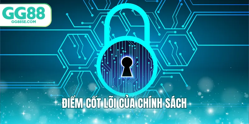 Điểm cốt lõi của chính sách