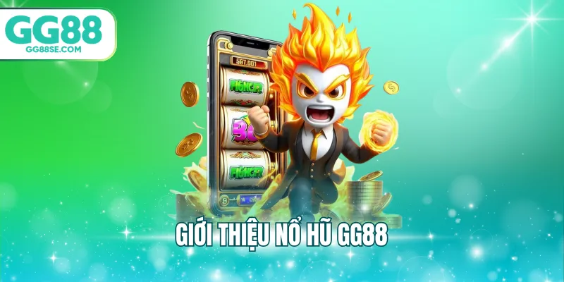 Giới thiệu nổ hũ GG88