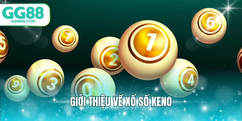 Giới thiệu về xổ số keno