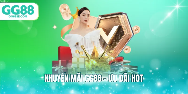 Khuyến mãi GG88 - Ưu đãi hot