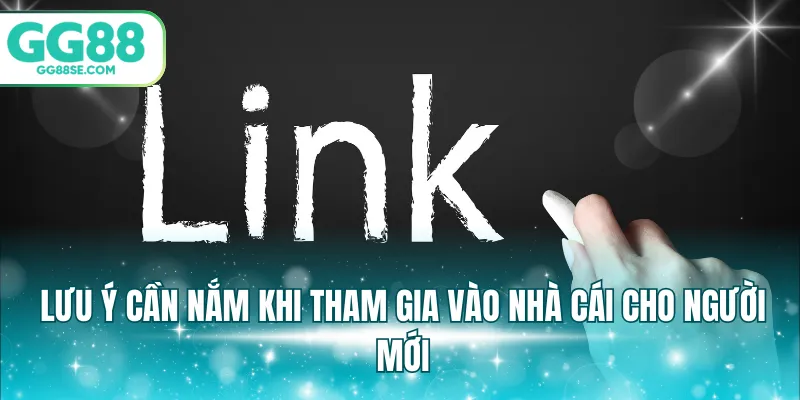 Lưu ý cần nắm khi tham gia vào nhà cái cho người mới